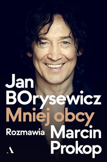 Jan Borysewicz, M... - Jan Borysewicz, Marcin Prokop - Jan Borysewicz. Mniej obcy.jpg