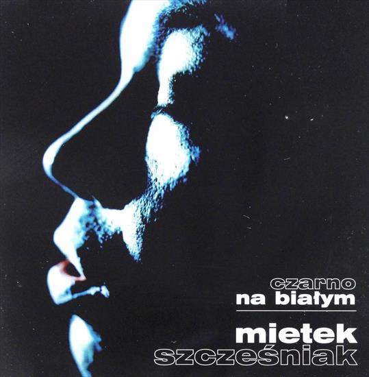 Mietek Szcześniak - Mietek Szcześniak - Czarno na białym 1998.jpg