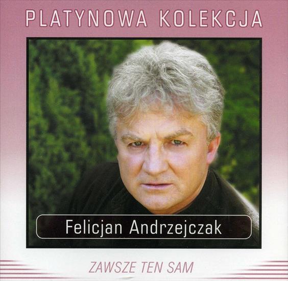 Felicjan Andrzejczak - Felicjan Andrzejczak - Zawsze Ten Sam.a.jpg
