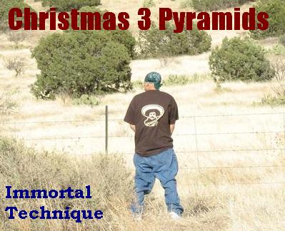 Immortal Technique - Christmas 3 Pyramids 2007 - COVER.JPG