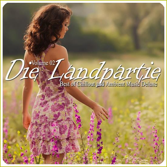 V. A. - Die Landpartie  Volume 02 Best Of Chillout And Ambient Music Deluxe, 2017 - cover.jpg