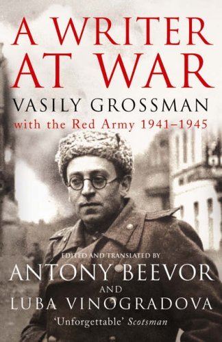World War II1 - Vasily Grossman - A Writer at War Vasily Grossman with the Red Army, 1941-1945 2006.jpeg